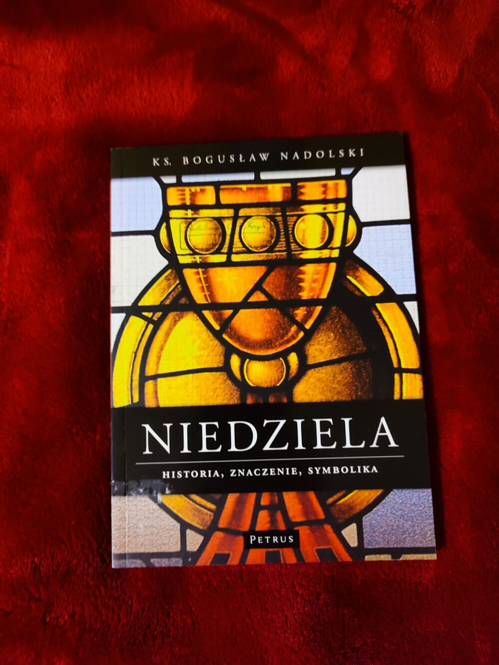 Ks. Bogusław Nadolski, "Niedziela. Historia, znaczenie, symbolika" [2010]