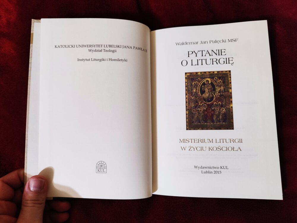 Ks. prof. Waldemar Pałęcki MSF, "Pytanie o liturgię. Misterium liturgii w życiu Kościoła" [2015] - obrazek 2