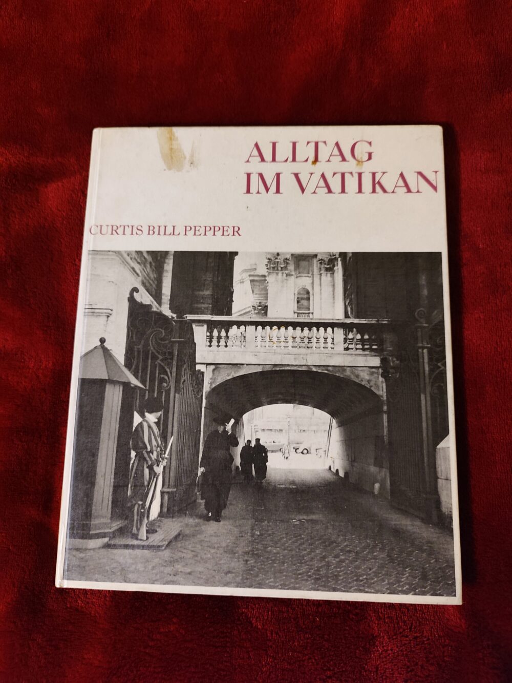 Curtis Bill Pepper, "Alltag im Vatikan" [1968]