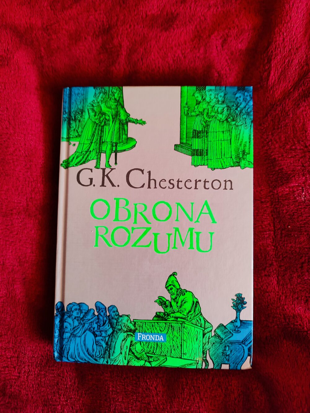 G. K. Chesterton, "Obrona rozumu" [2014]