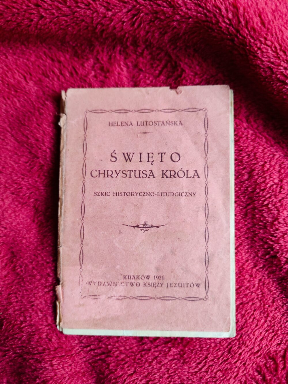 Helena Lutostańska, "Święto Chrystusa Króla. Szkic historyczno-liturgiczny" [1926]