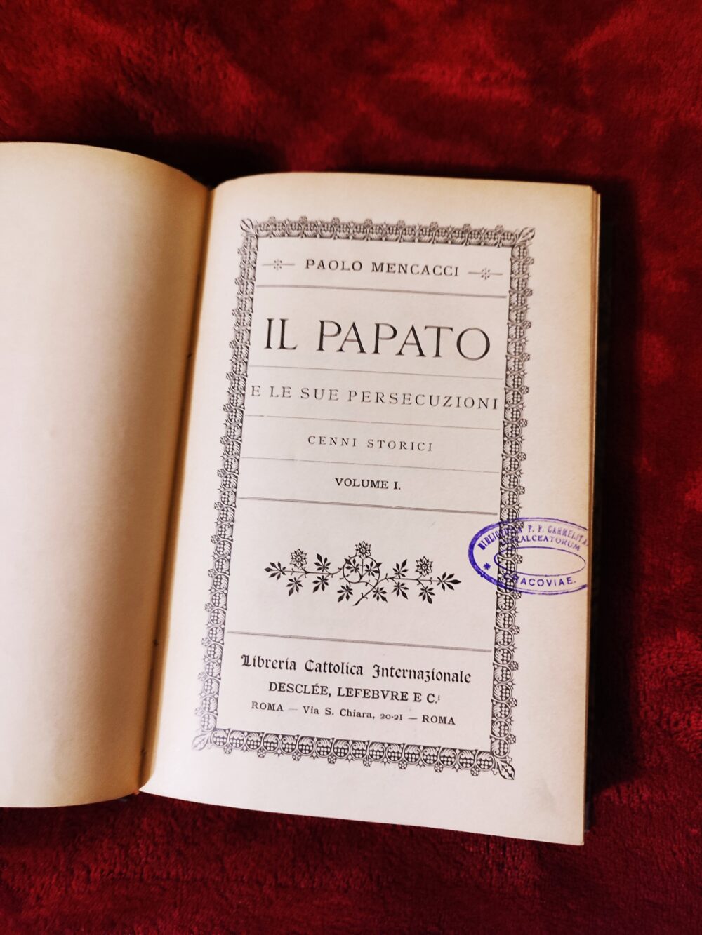 Paolo Mencacci, "Il Papato et le sue persecuzioni. Cenni storici" (2 tomy) [c. 1887]