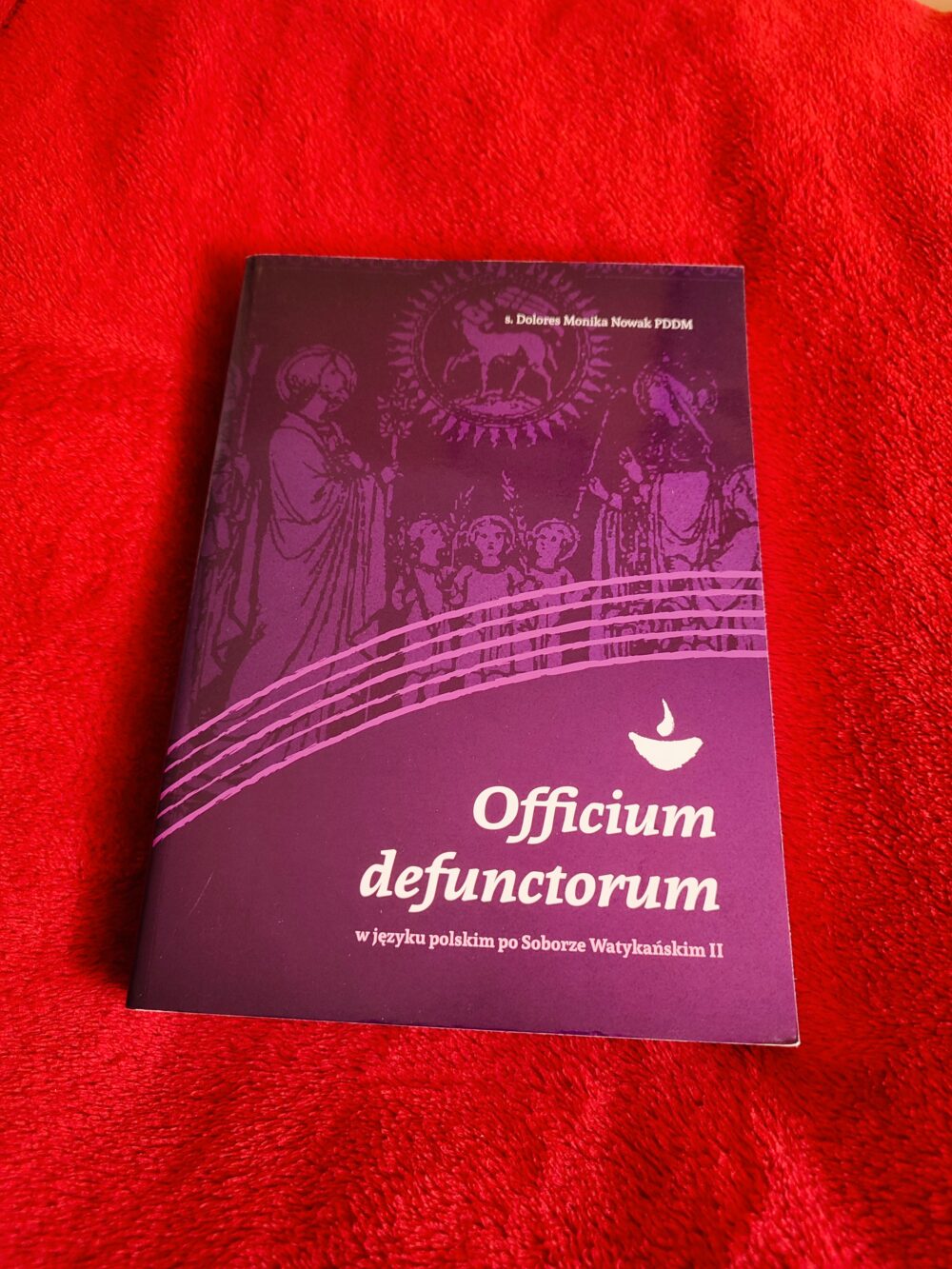 s. Dolores Monika Nowak PDDM, "Officium defunctorum w języku polskim po Soborze Watykańskim II" [2017]