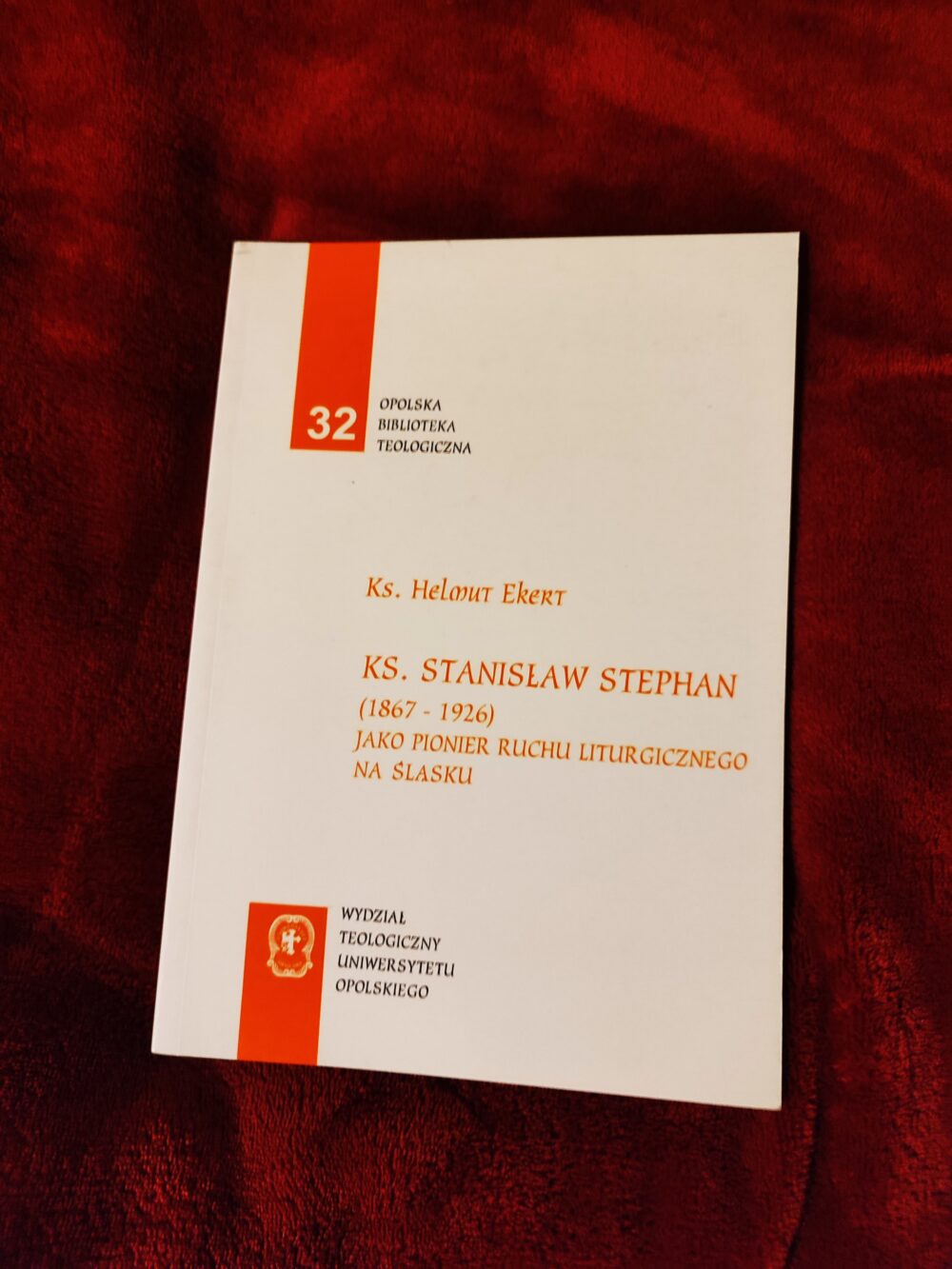 Ks. Helmut Ekert, "Ks. Stanisław Stephan (1867-1926) jako pionier ruchu liturgicznego na Śląsku" [1999]