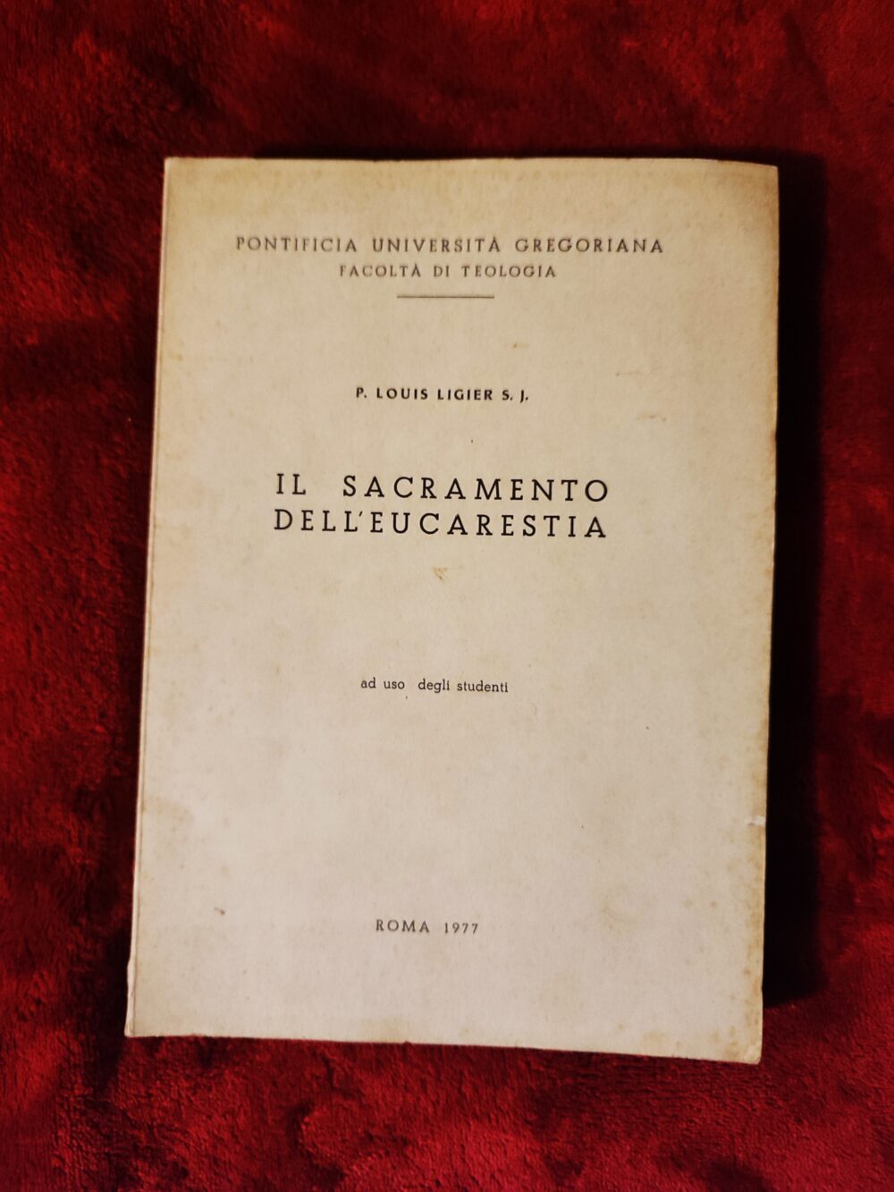 P. Louis Ligier S. J., "Il Sacramento dell'Eucarestia" [1977]