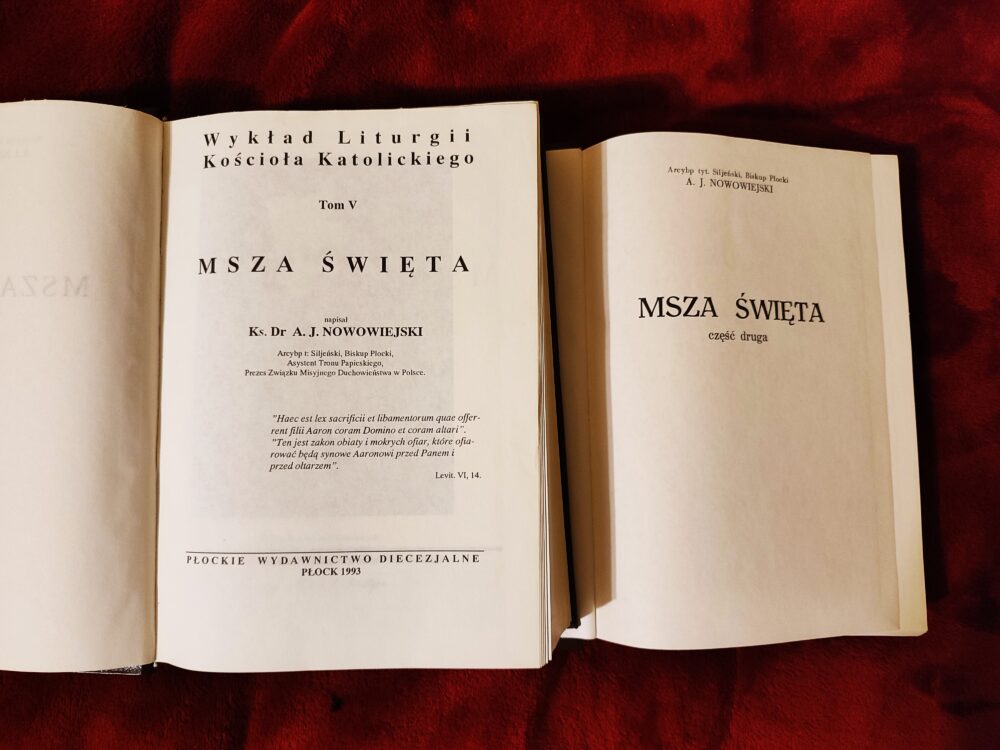 Abp Antoni J. Nowowiejski, "Msza święta" (2 tomy) ("Wykład Liturgii Kościoła Katolickiego", t. V) [1993]