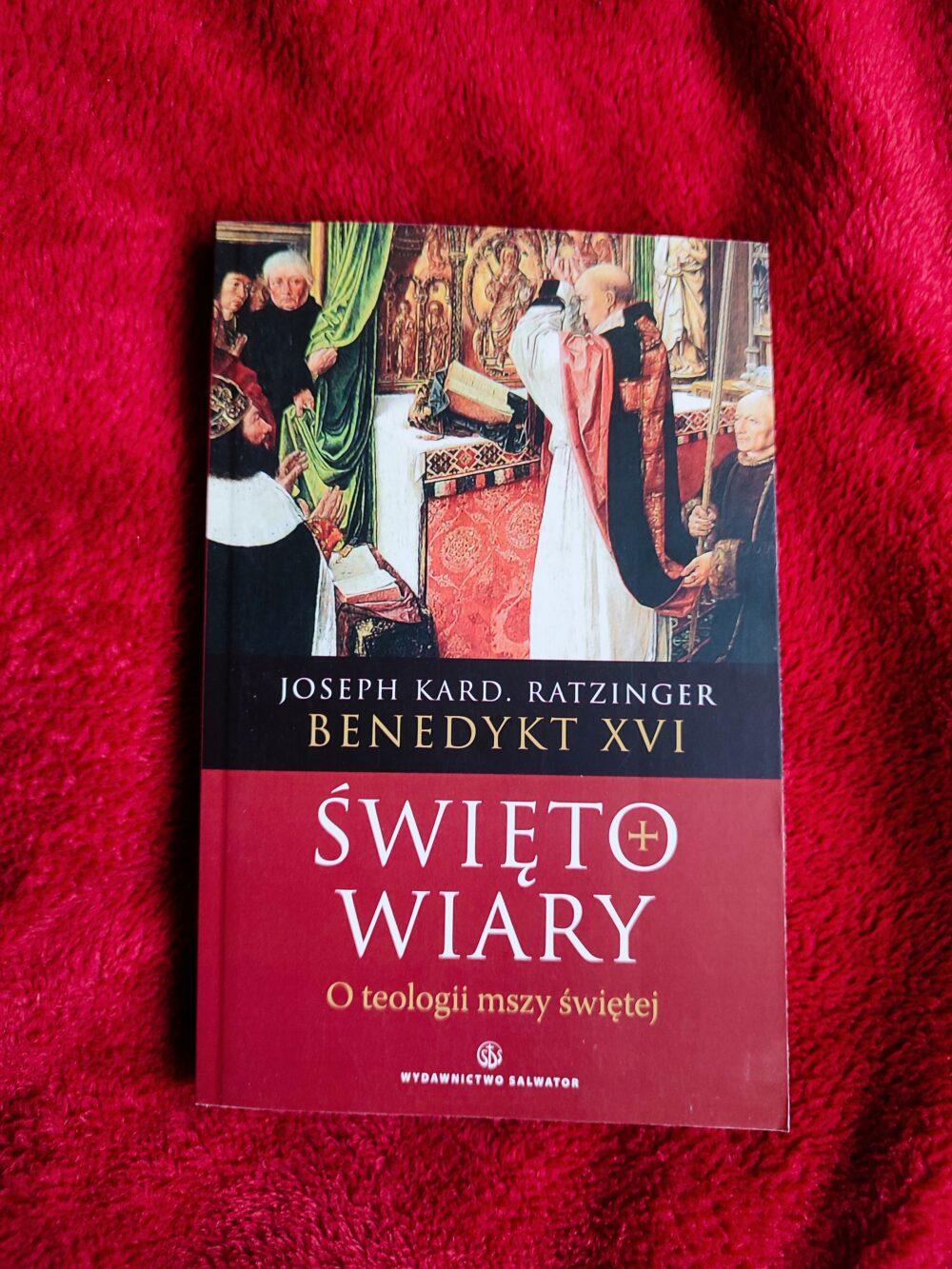 Joseph Ratzinger/Benedykt XVI, "Święto wiary. O teologii mszy świętej" [2021]