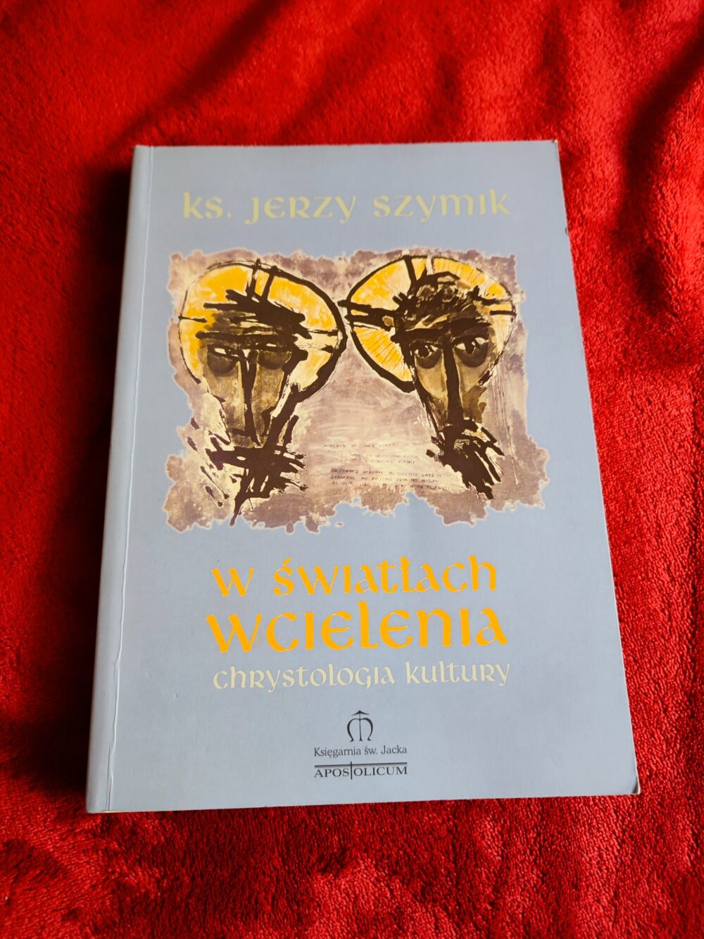 Ks. Jerzy Szymik, "W światłach Wcielenia. Chrystologia kultury" [2004]