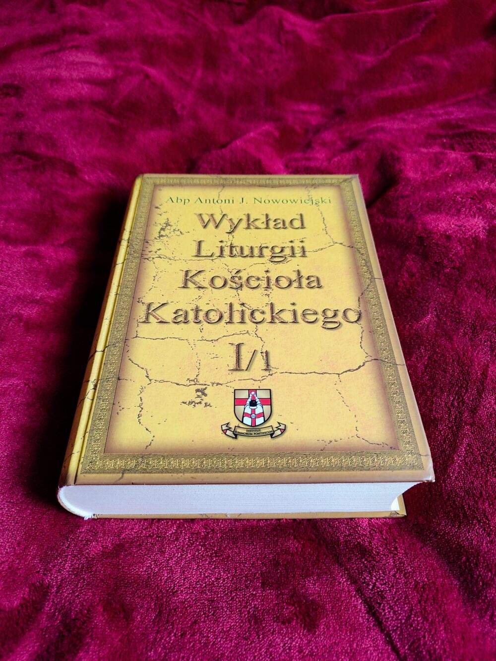 Abp Antoni J. Nowowiejski, "Wykład Liturgii Kościoła Katolickiego" (t. I, cz. 1) [2010] (2)