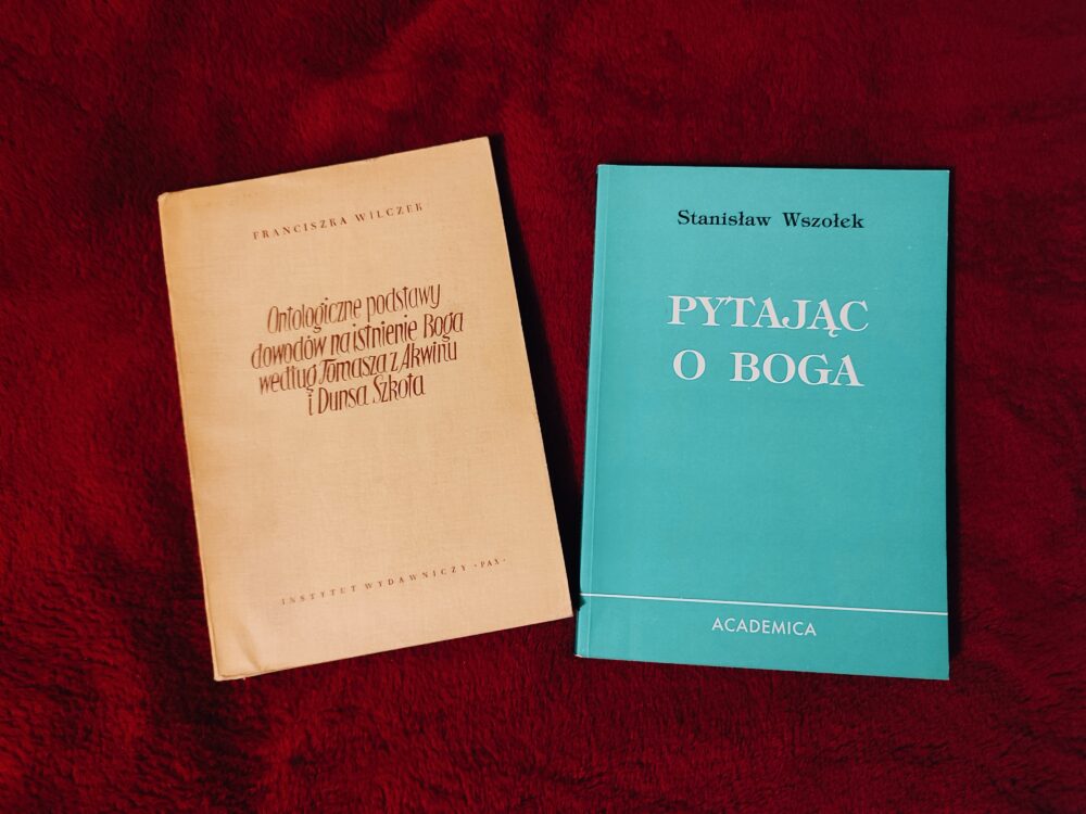 F. Wilczek, "Ontologiczne podstawy dowodów na istnienie Boga (...)" [1958] + S. Wszołek, "Pytając o Boga" [2004]