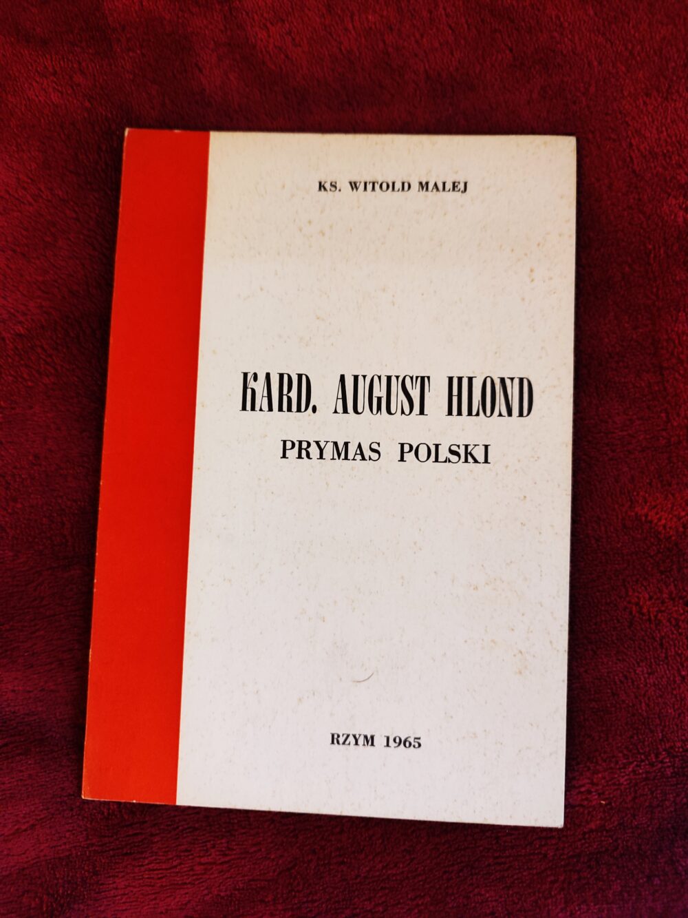Ks. Witold Malej, "Kard. August Hlond Prymas Polski" [1965]
