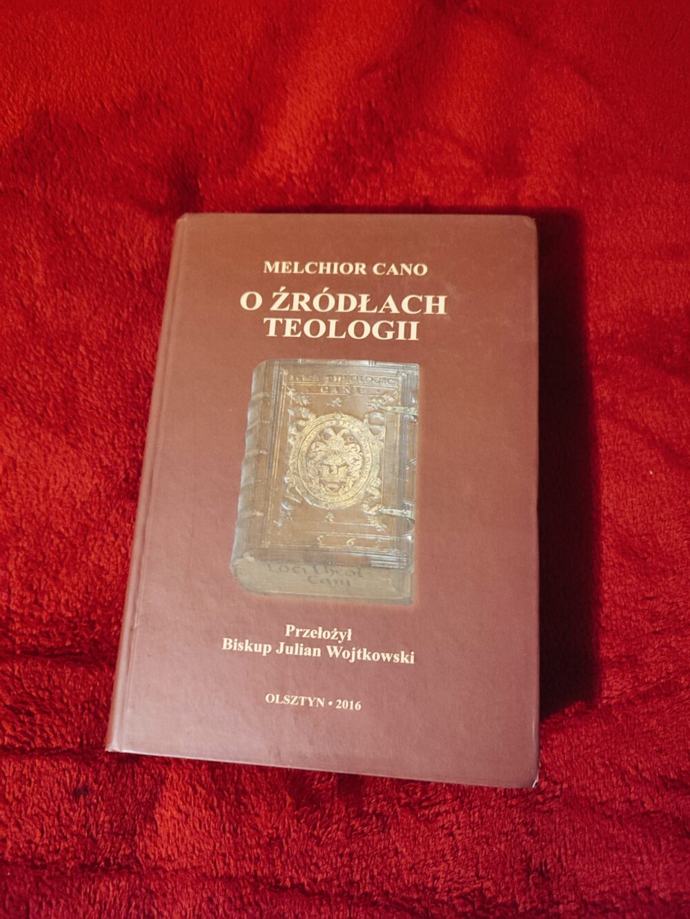 Melchior Cano, "O źródłach teologii", tłum. bp Julian Wojtkowski [2016]