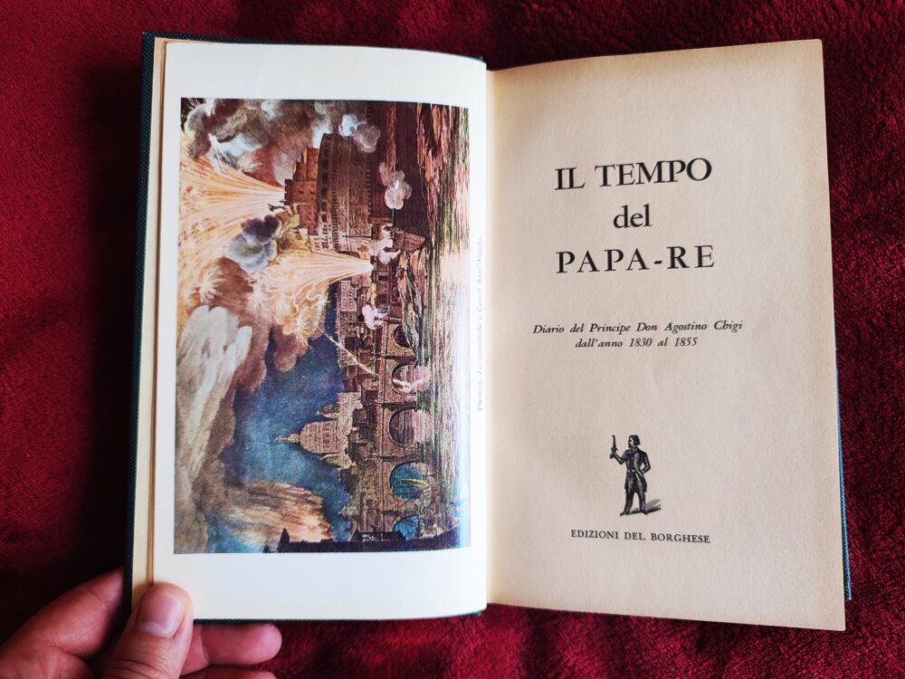 Il tempo del Papa-Re. Diario del principe Don Agostino Chigi dall'anno 1830 al 1855 [1966]