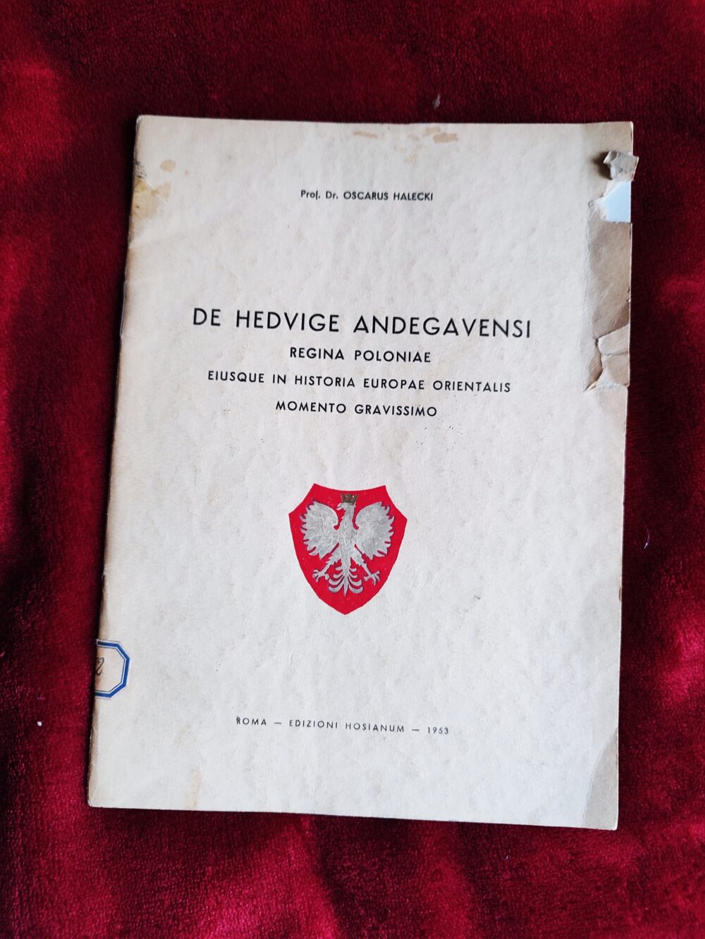 Prof. Dr. Oscarus Halecki, "De Hedvige Andegavensi Regina Poloniae eiusque in historia Europae Orientalis momento gravissimo" [1953]