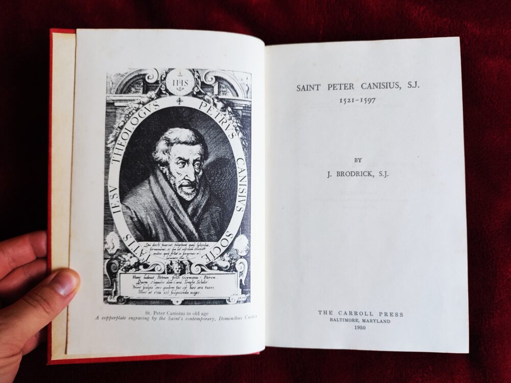 J. Brodrick S.J., "Saint Peter Canisius, S.J. 1521-1597" [1950]