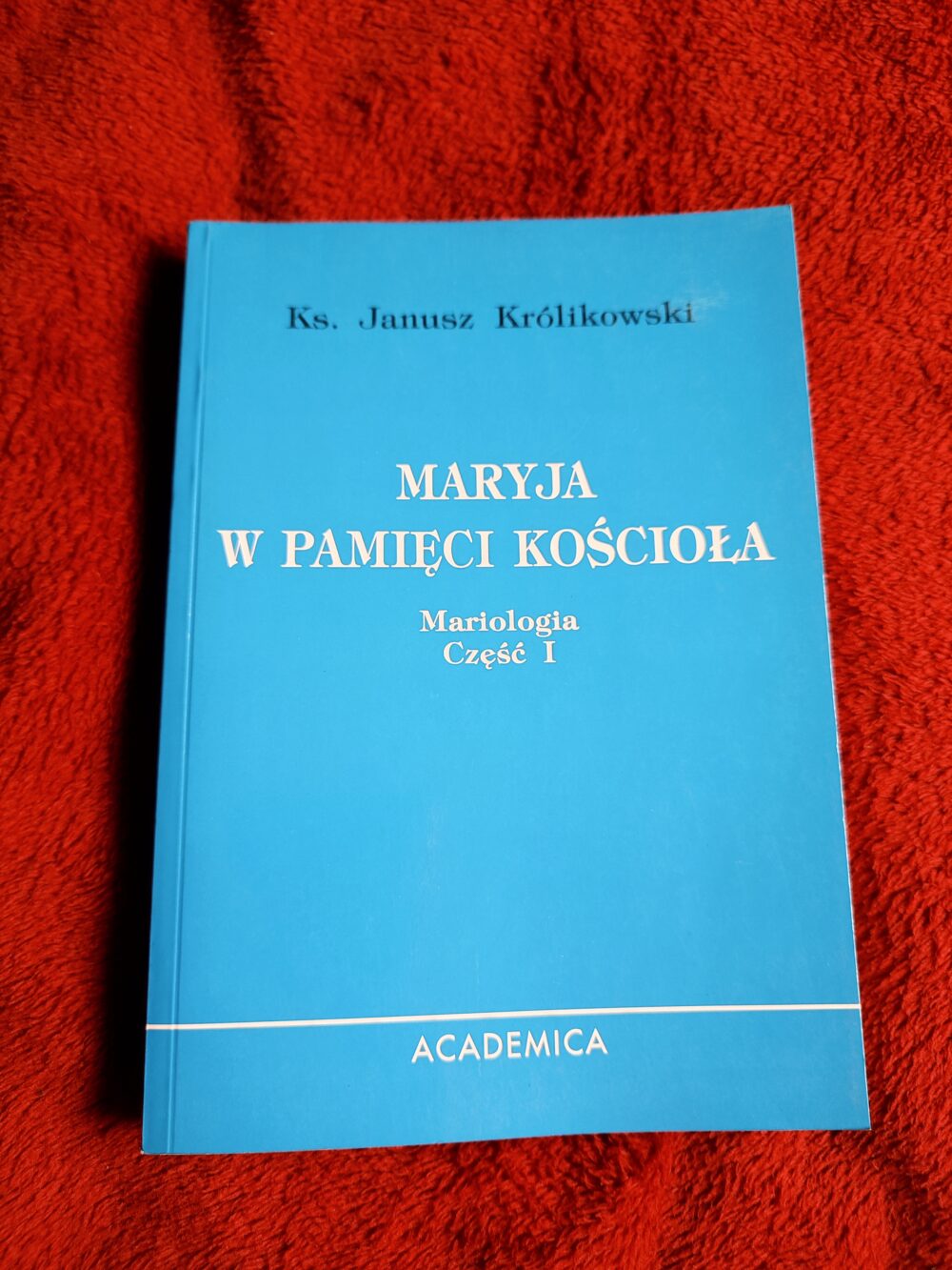 Ks. Janusz Królikowski, "Maryja w pamięci Kościoła" [1999]