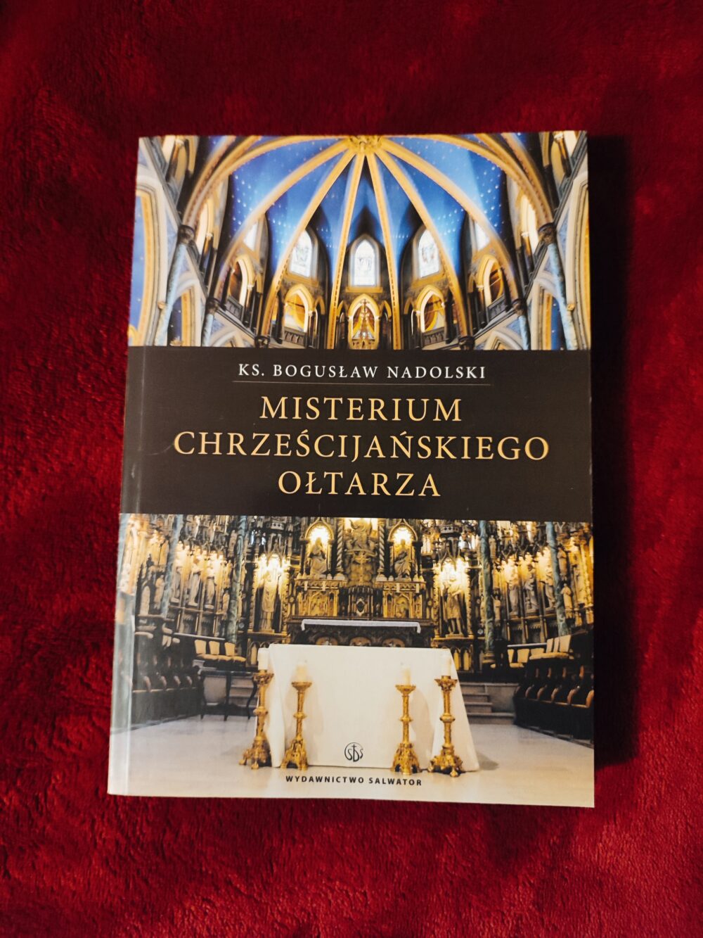 Ks. Bogusław Nadolski, "Misterium chrześcijańskiego ołtarza" [2009]