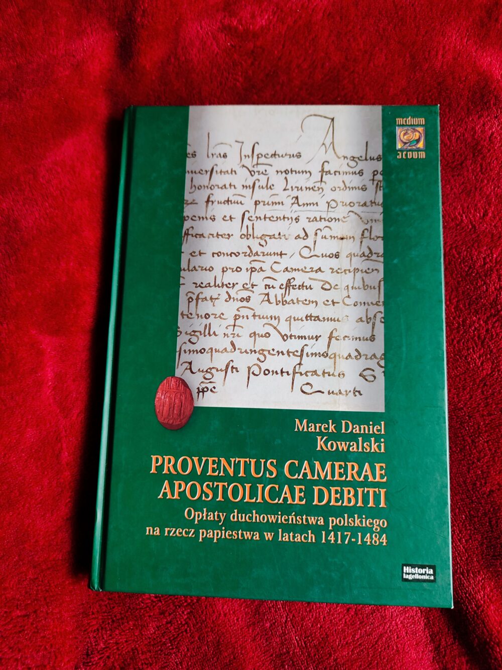 Marek Daniel Kowalski, "Proventus Camerae Apostolicae Debiti. Opłaty duchowieństwa polskiego na rzecz papiestwa w latach 1417-1484" [2010]