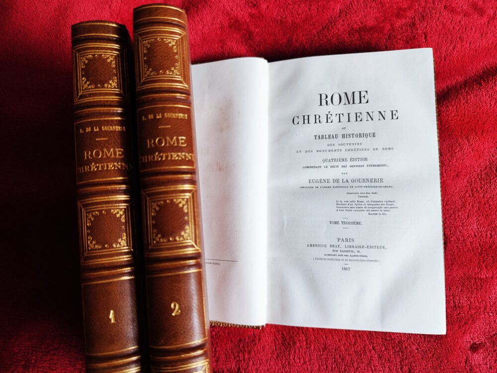 Eugène de la Gournerie, "Rome chrétienne ou tableau historique des souvenirs et des monuments chrétiens de Rome" (3 t.) [1867]