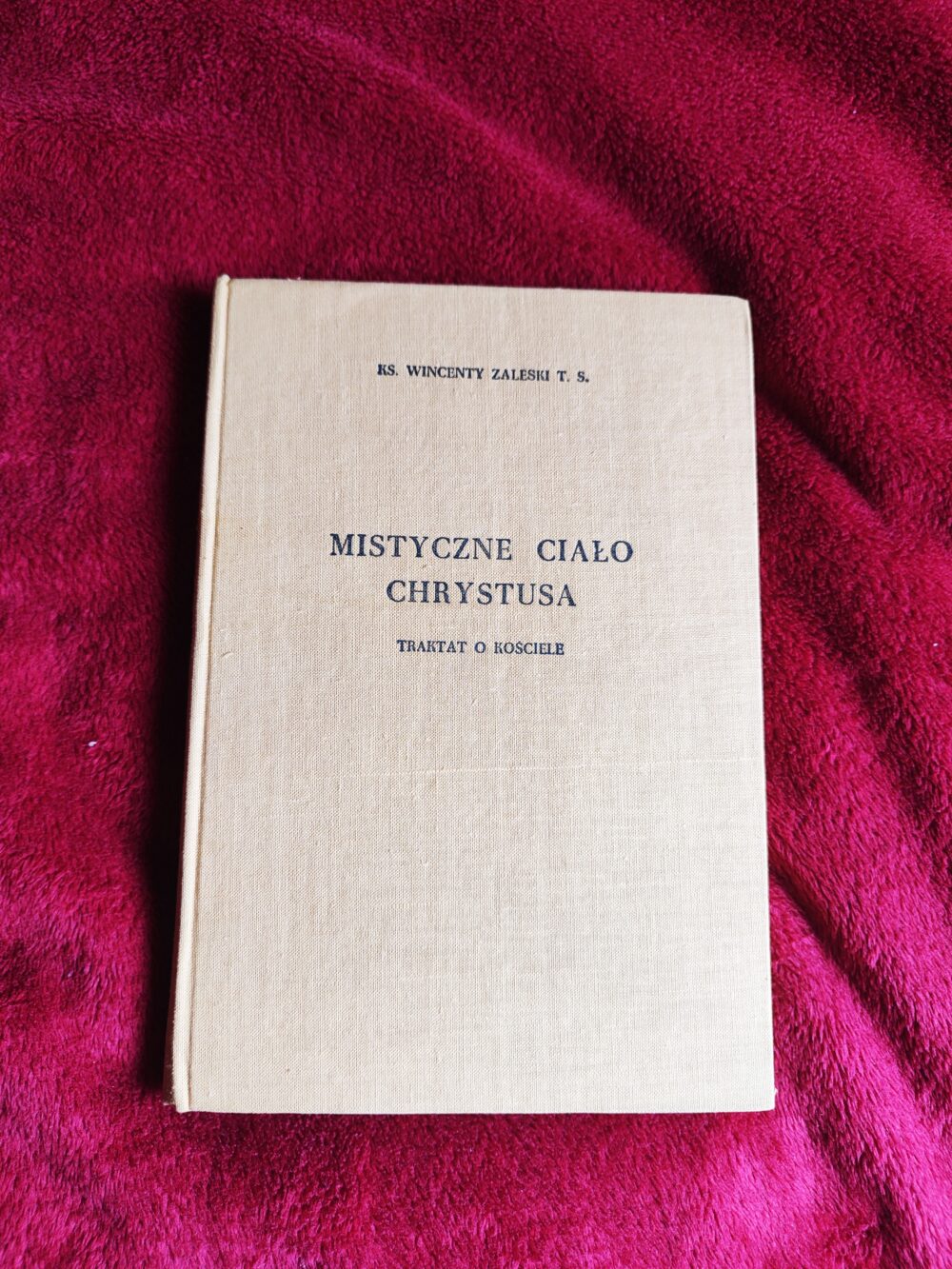 Ks. Wincenty Zaleski T. S., "Mistyczne Ciało Chrystusa. Traktat o Kościele" [1962]