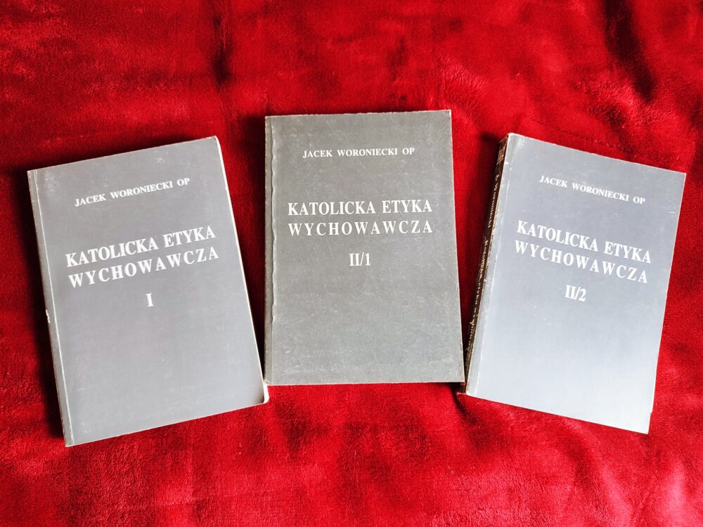 Jacek Wroniecki OP, "Katolicka etyka wychowawcza" (3 tomy) [1986]