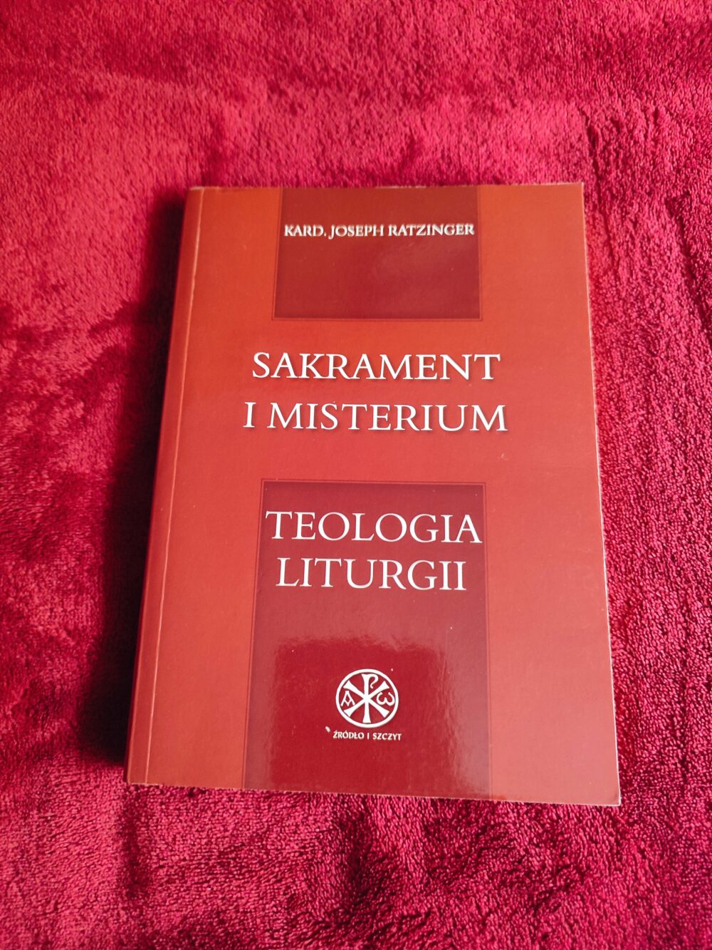 Kard. Joseph Ratzinger, "Sakrament i misterium. Teologia liturgii" [2011]