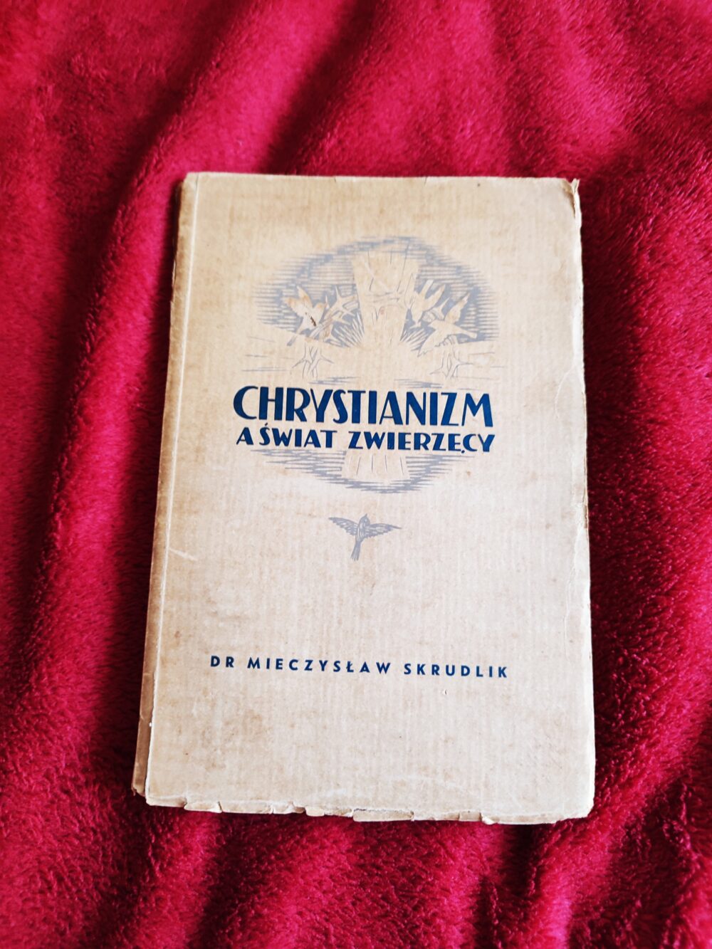 Dr Mieczysław Skrudlik, "Chrystianizm a świat zwierzęcy" [1938]