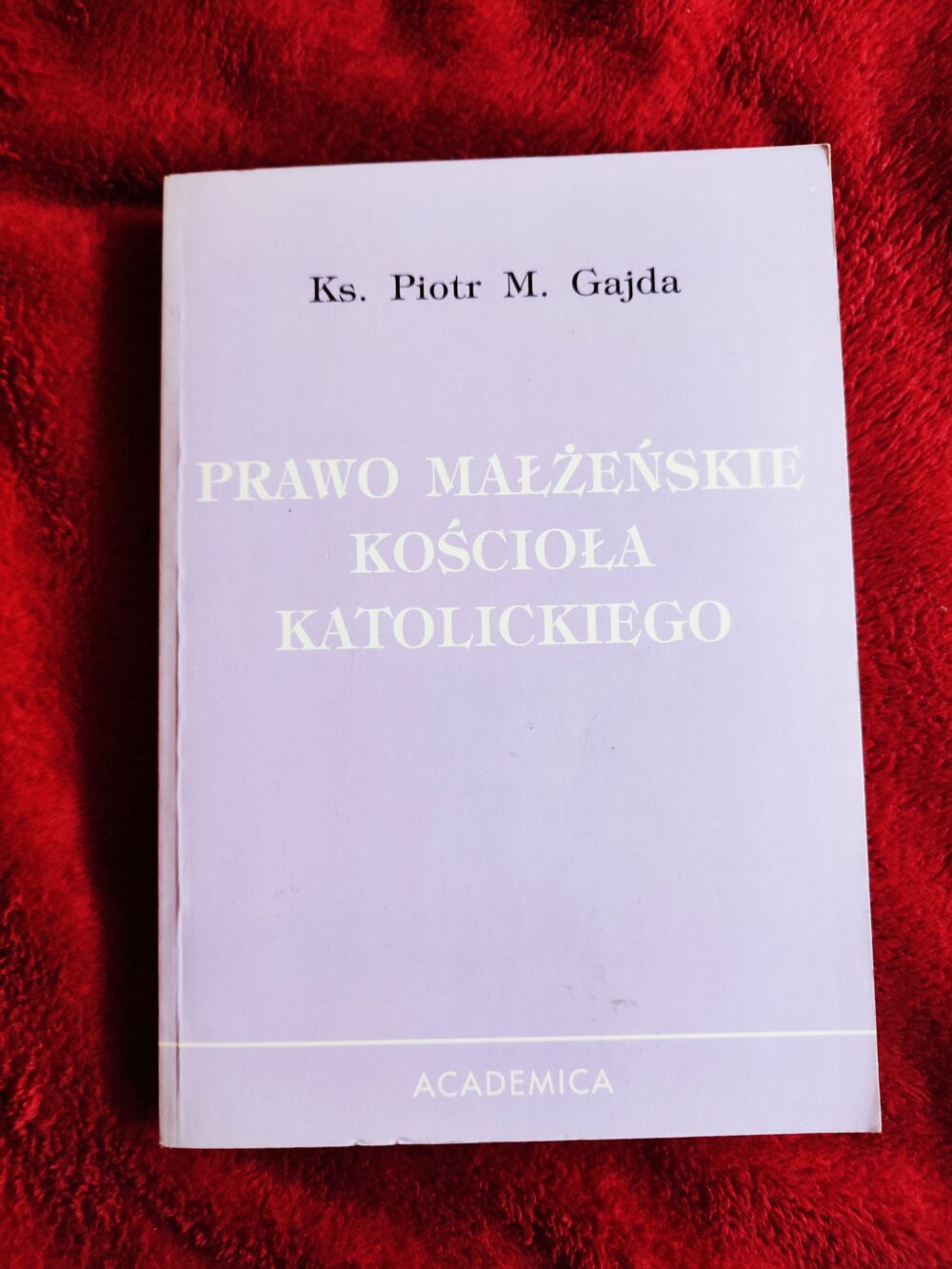 Ks. Piotr M. Gajda, "Prawo małżeńskie Kościoła katolickiego" [2005]