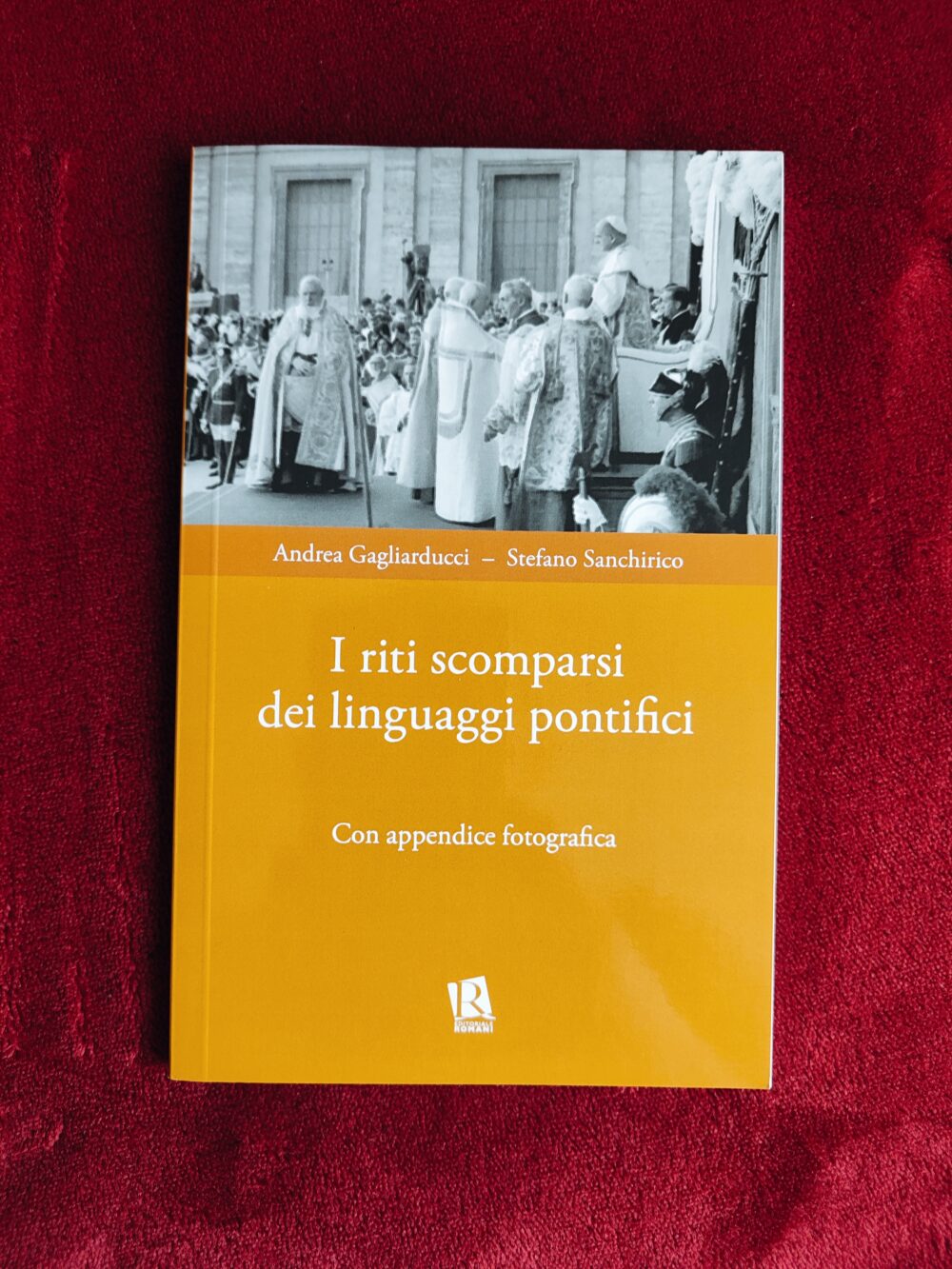 Andrea Gagliarducci, Mons. Stefano Sanchirico, "I riti scomparsi dei linguaggi pontifici" [2025]