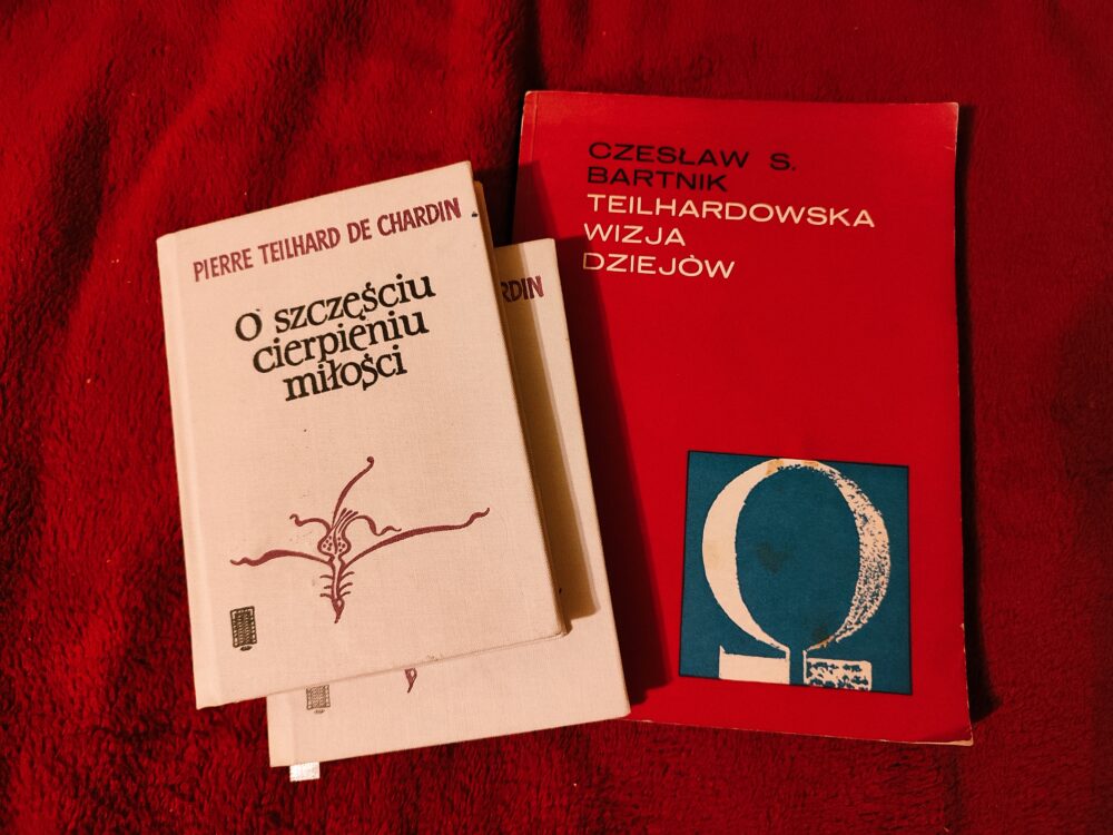 Pierre Teilhard de Chardin, "O szczęściu, cierpieniu, miłości" [1981] + Czesław S. Bartnik, "Teilhardowska wizja dziejów" [1975]