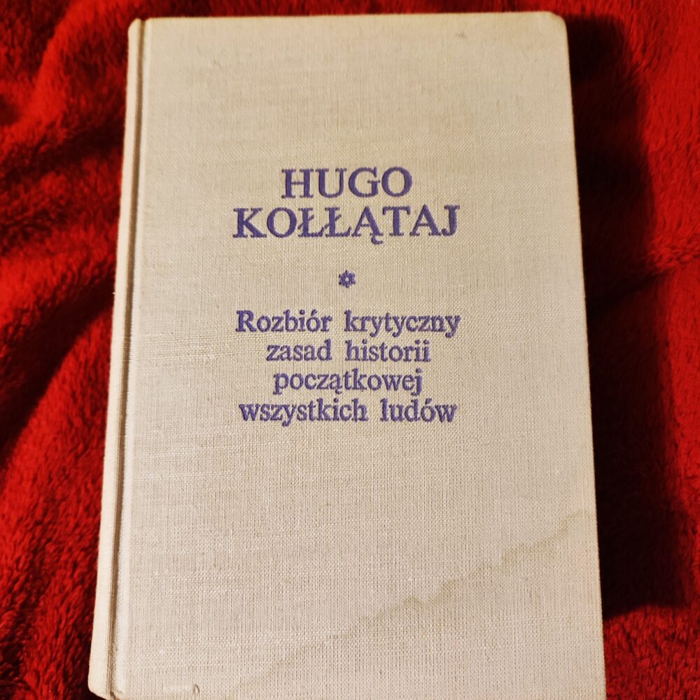 Hugo Kołłątaj, "Rozbiór krytyczny zasad historii początkowej wszystkich ludów" [1971]