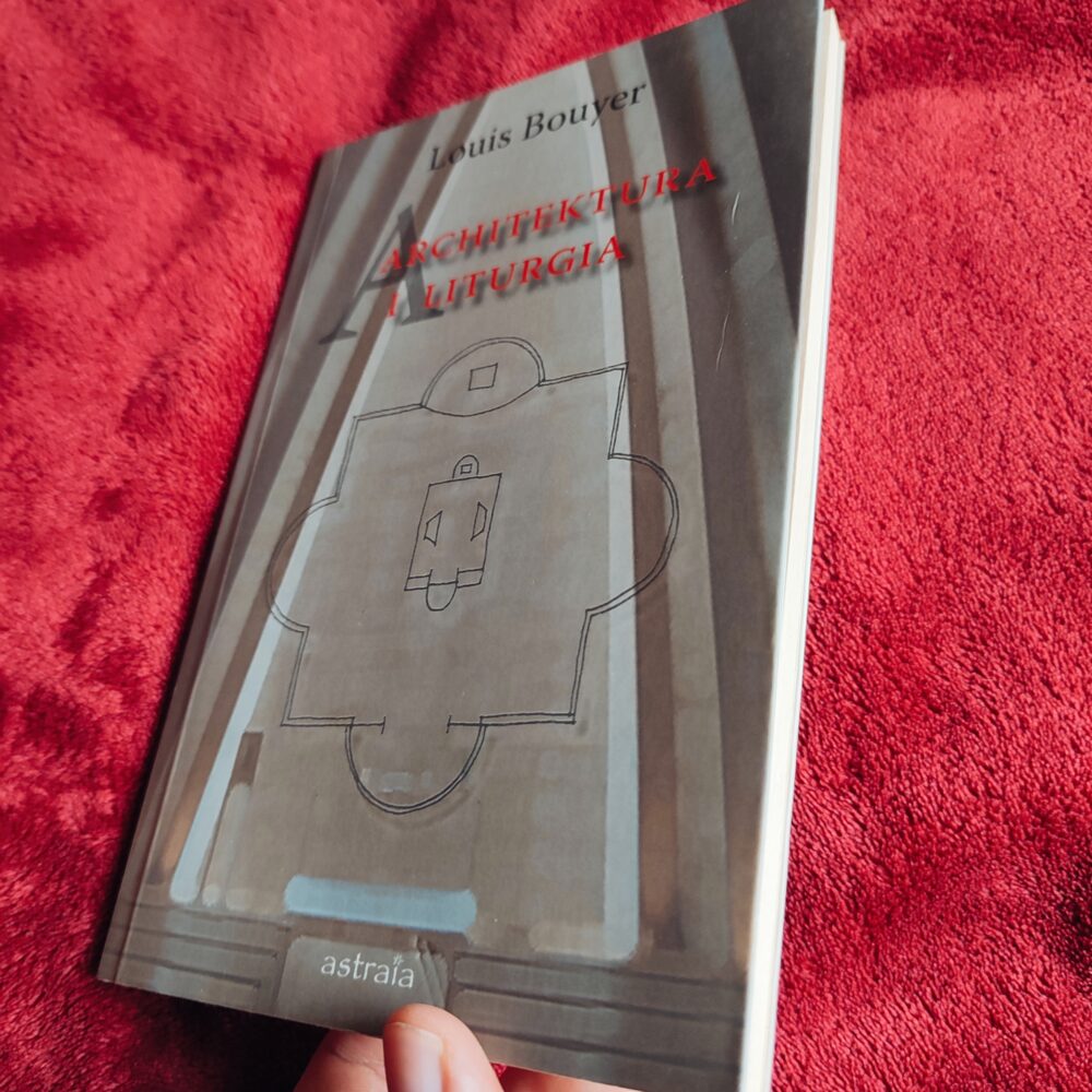 Louis Bouyer, "Architektura i liturgia" [2008] (2)