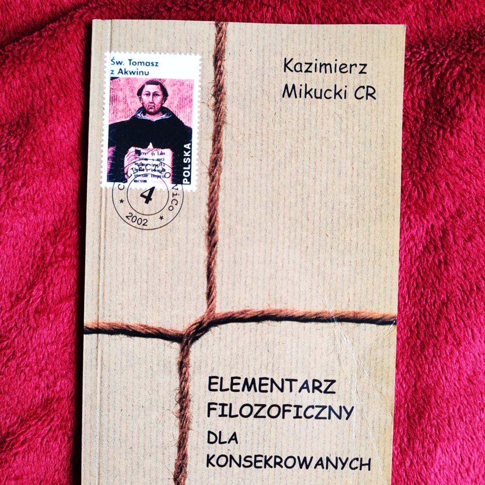 Kazimierz Mikucki CR, "Elementarz filozoficzny dla konsekrowanych" [2002]