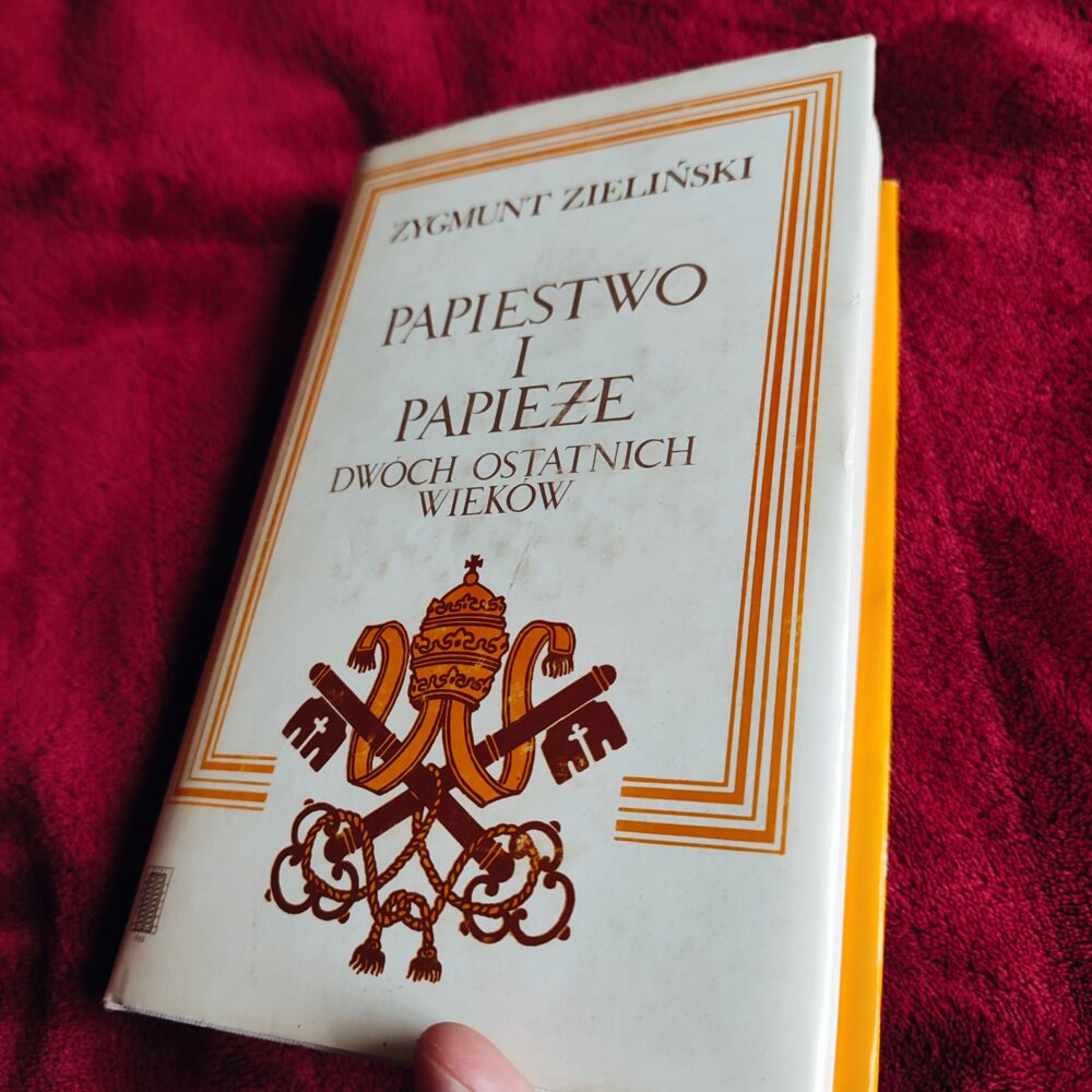 Zygmunt Zieliński, "Papiestwo i papieże dwóch ostatnich wieków" [1983]