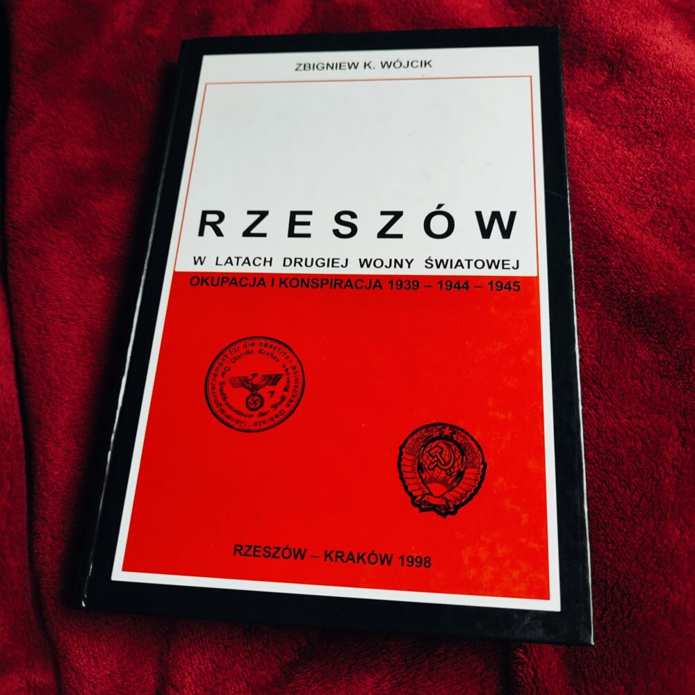 Zbigniew K. Wójcik, "Rzeszów w latach drugiej wojny światowej. Okupacja i konspiracja 1939-1944-1945" [1998]