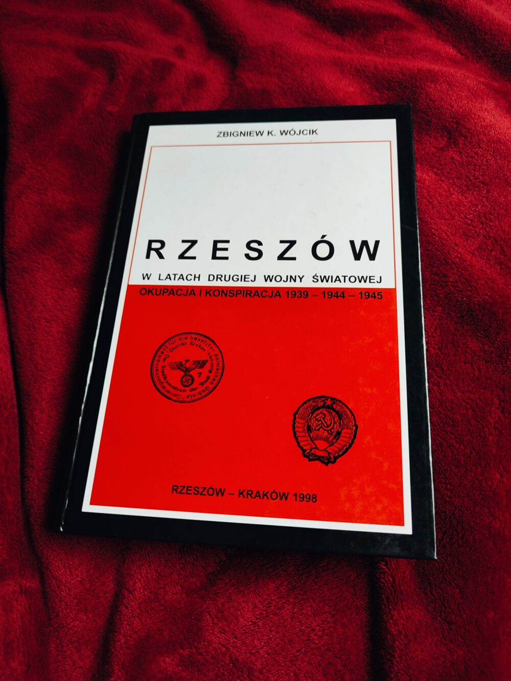 Zbigniew K. Wójcik, "Rzeszów w latach drugiej wojny światowej. Okupacja i konspiracja 1939-1944-1945" [1998]