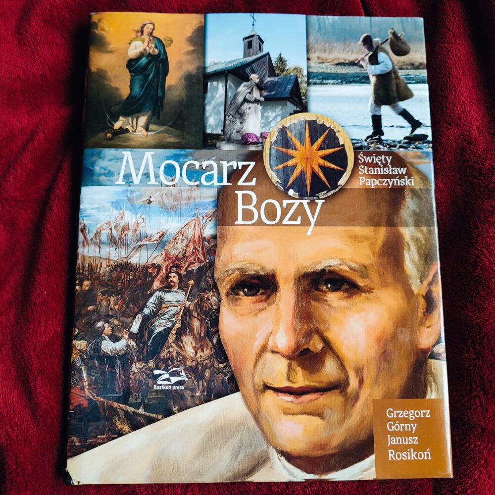 Grzegorz Górny, Janusz Rosikoń, "Święty Stanisław Papczyński. Mocarz Boży" [2018]