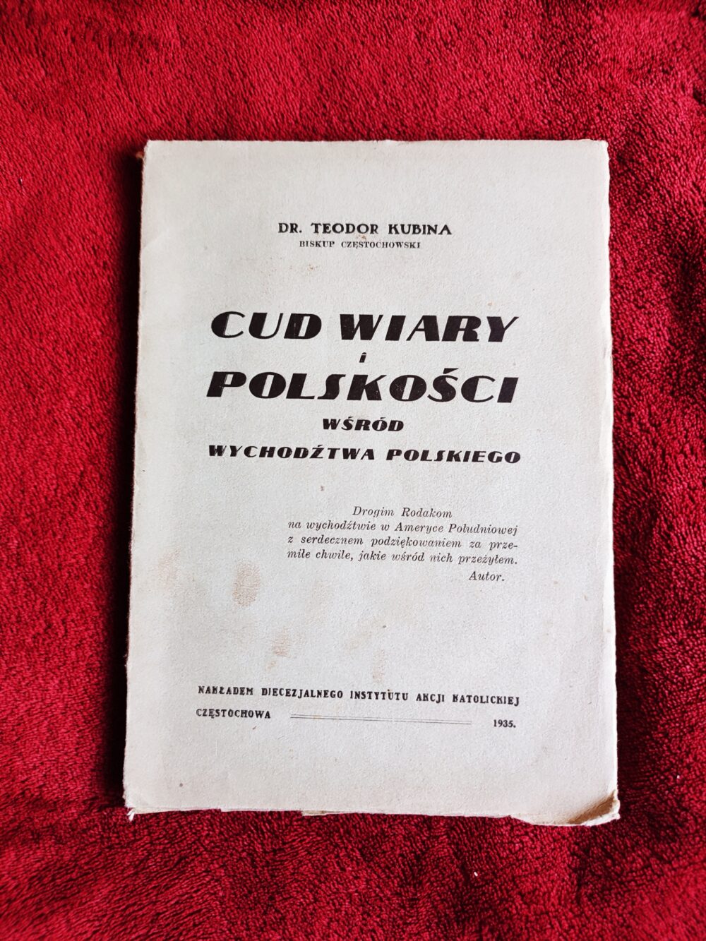 Dr. Teodor Kubina, "Cud wiary i polskości wśród wychodźtwa polskiego" [1935]