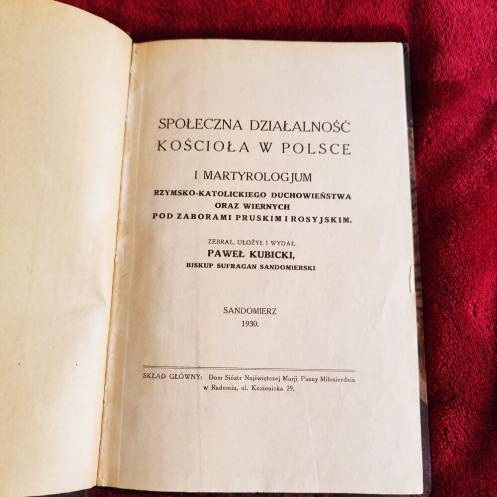 Biskup Paweł Kubicki, "Społeczna działalność Kościoła w Polsce i martyrologjum rzymsko-katolickiego duchowieństwa oraz wiernych (...)" [1930]