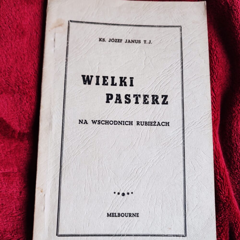 Ks. Józef Janus T. J., "Wielki pasterz na wschodnich rubieżach. Ś. p. Zygmunt z Łozin-Łoziński, biskup piński" [1956]