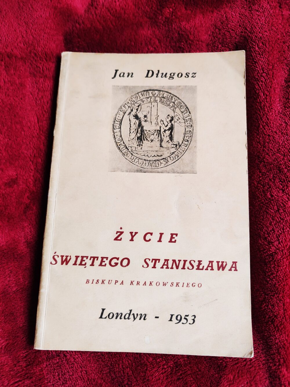 Jan Długosz, "Życie świętego Stanisława biskupa krakowskiego [1948/1953]