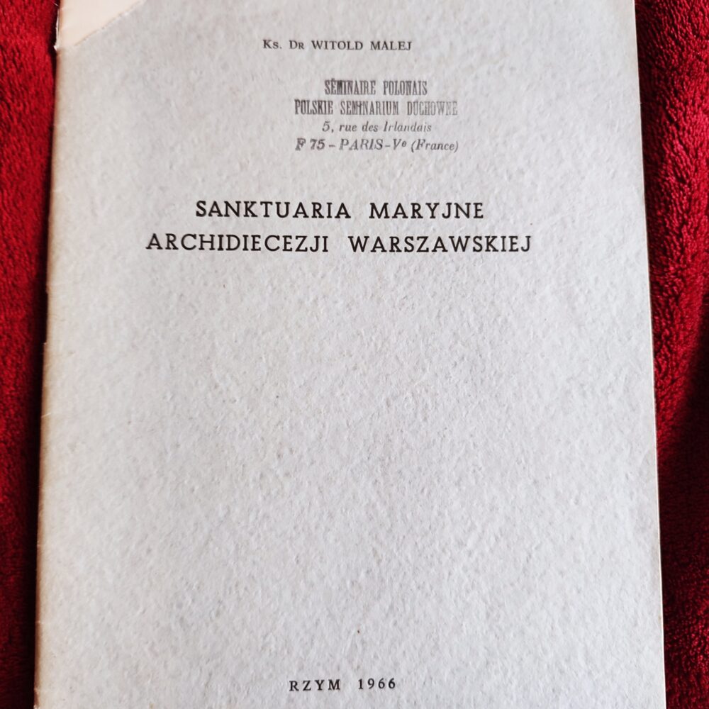 Ks. Dr Witold Malej, "Sanktuaria Maryjne Archidiecezji Warszawskiej" [1966]