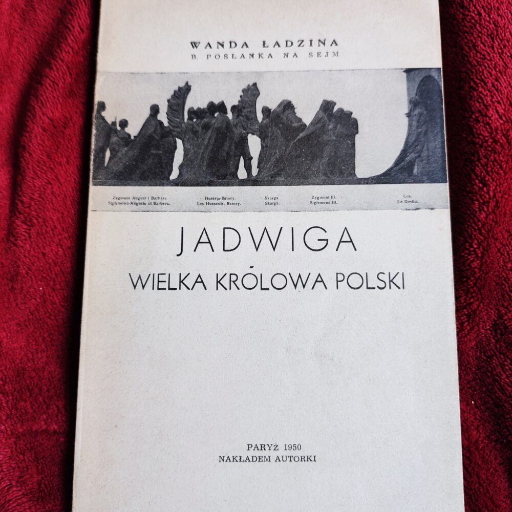 Wanda Ładzina, "Jadwiga. Wielka królowa Polski" [1950]