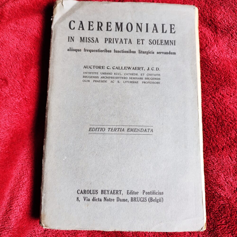 C. Callewaert J. C. D., "Caeremoniale in Missa Privata et Solemni aliisque frequentioribus functionibus liturgicis servandum" [1934]