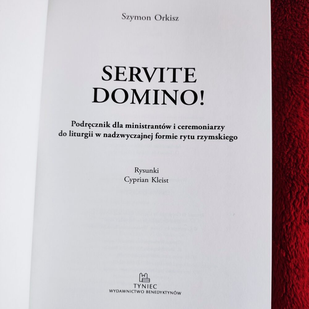 Szymon Orkisz, "Servite Domino! Podręcznik dla ministrantów i ceremoniarzy do liturgii w nadzwyczajnej formie rytu rzymskiego" [2021]