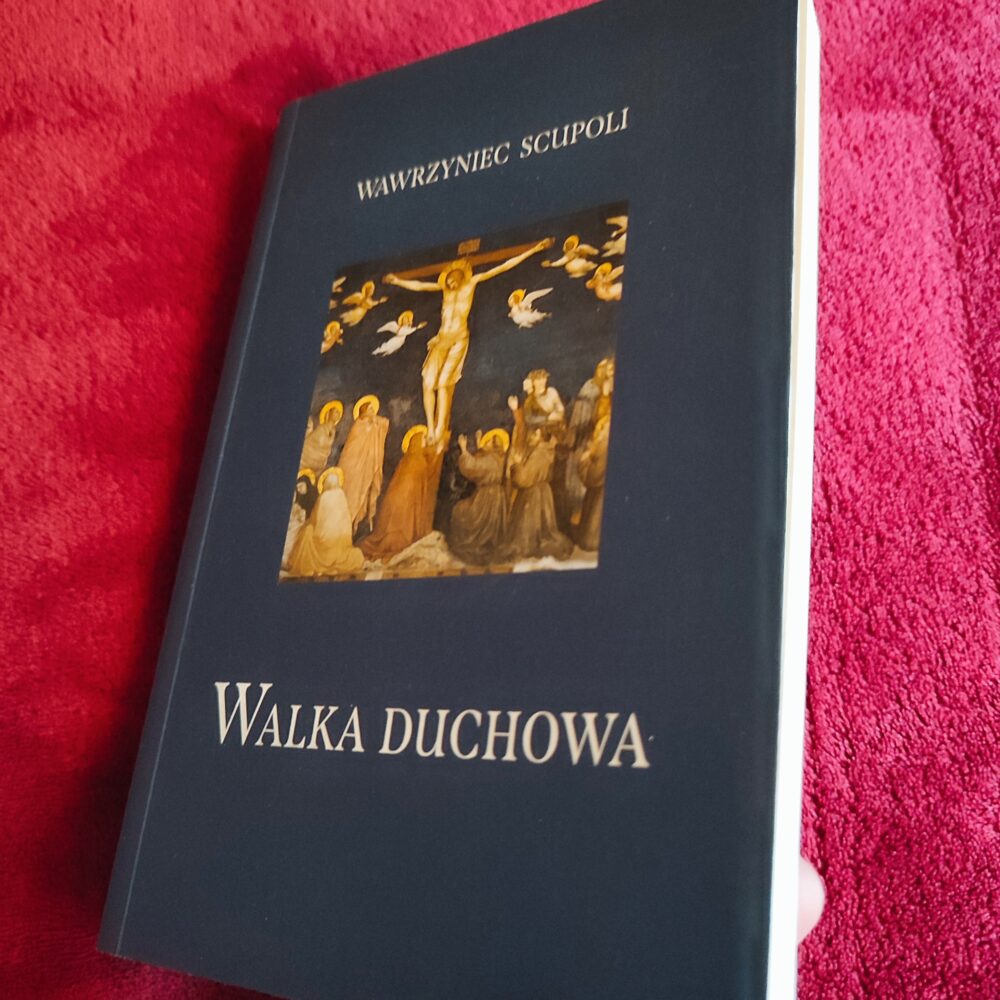 Wawrzyniec Scupoli, "Walka duchowa" [2002]
