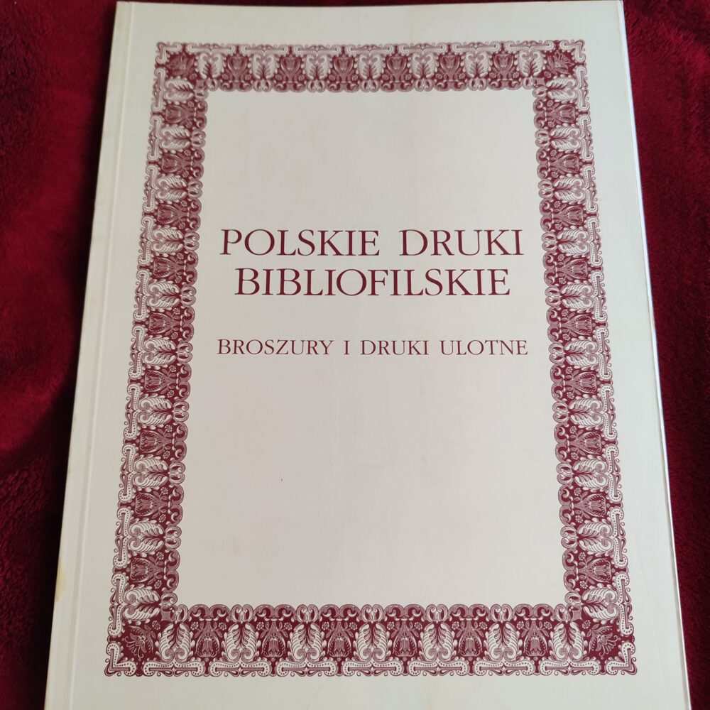 Wojciech Kaczorowski, "Polskie drugi bibliofilskie. Broszury i druki ulotne" [1996]