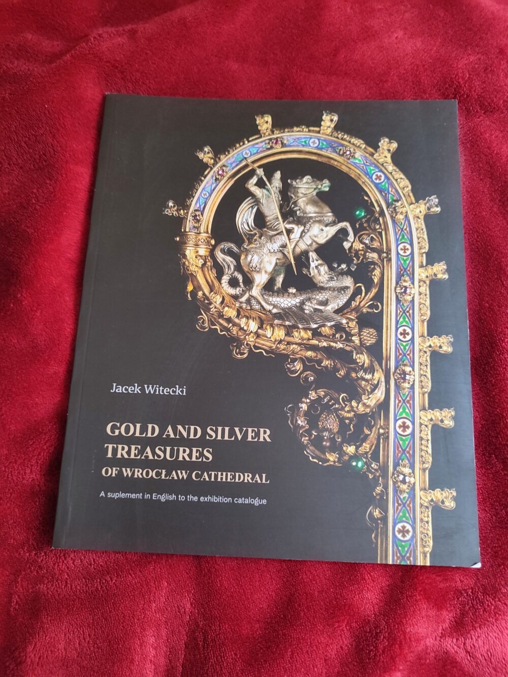 Jacek Witecki, "Gold and Silver Treasures of Wrocław Cathedral" [2017]