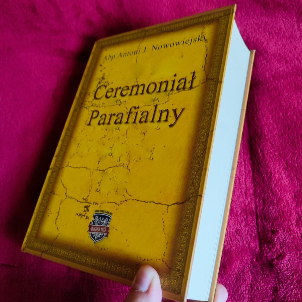 Biskup A. J. Nowowiejski, "Ceremoniał parafialny (Ceremonjał parafjalny. Przewodnik liturgiczny dla duchowieństwa pasterstwem dusz zajętego)" [1931/2014]