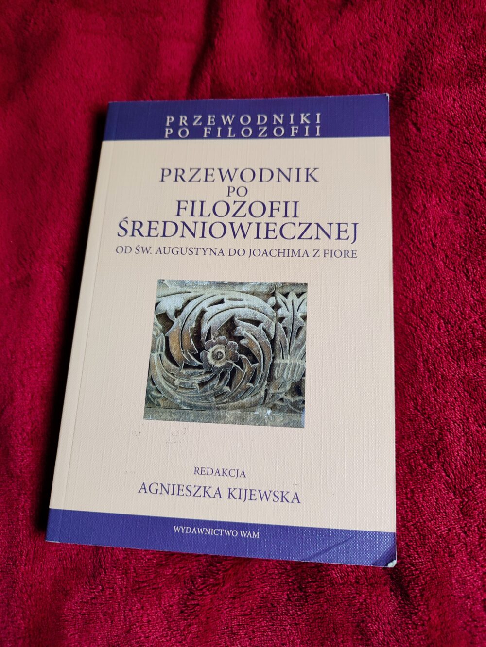 Agnieszka Kijewska (red.), "Przewodnik po filozofii średniowiecznej od św. Augustyna do Joachima z Fiore" [2012]